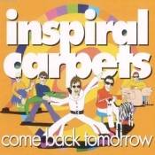 Inspiral Carpets : Come Back Tomorrow